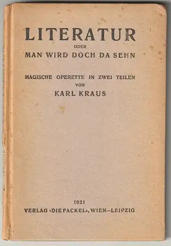 Literatur oder man wird doch da sehn. Magische Operette in zwei Teilen. KRAUS, K