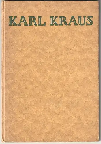 VIERTEL, Karl Kraus. Ein Charakter und die Zeit. 1921