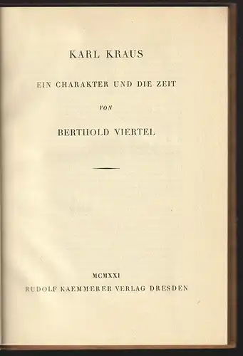 VIERTEL, Karl Kraus. Ein Charakter und die Zeit. 1921