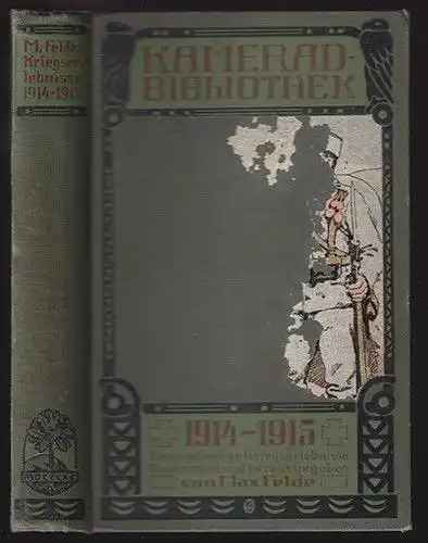 1914-1915. Denkwürdige Kriegserlebnisse. FELDE, Max.