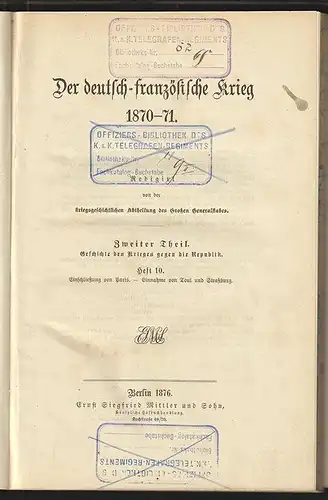 Der deutsch-französische Krieg 1870-1871. Redigirt von der kriegsgeschichtlichen