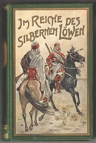 Im Reiche des silbernen Löwen. MAY, Karl.