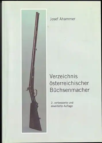 Verzeichnis österreichischer Büchsenmacher. AHAMMER, Josef.