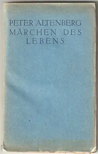 Märchen des Lebens. ALTENBERG, Peter [d. i. Richard Engländer].