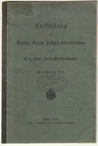 Enthüllung des Kaiser Franz Joseph-Standbildes in der K. k. Franz Joseph-Militär