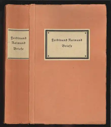 Briefe. Herausg. v. Fritz Brukner u. Eduard Castle. RAIMUND, Ferdinand.
