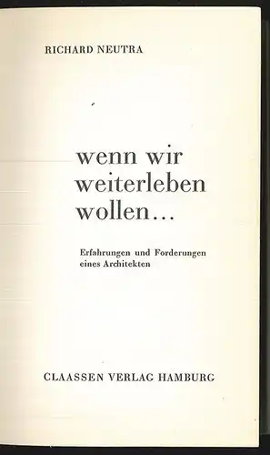 wenn wir weiterleben wollen ERfahrungen und Forderungen eines Architekten. NEUT