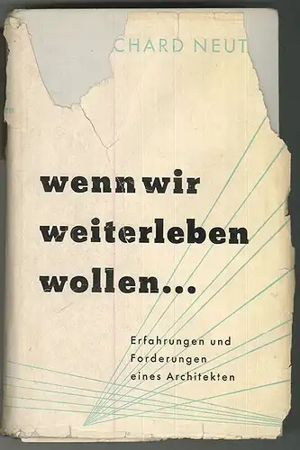 wenn wir weiterleben wollen ERfahrungen und Forderungen eines Architekten. NEUT