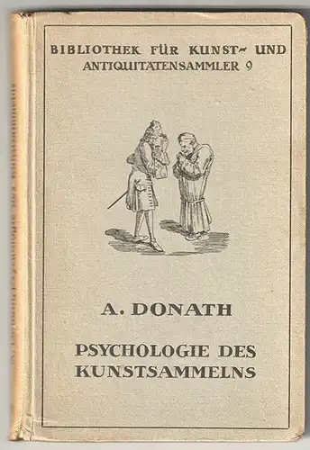 Der Kunstsammler. Psychologie des Kunstsammelns. DONATH, Adolph.