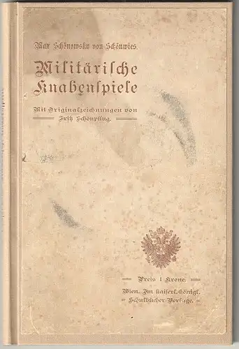 Militärische Knabenspiele. SCHÖNOWSKY, Max v. Schönwies.