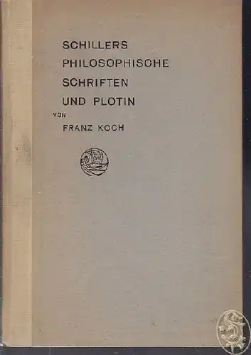 KOCH, Schillers philosophische Schriften und... 1926