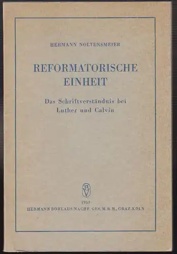 Reformatorische Einheit. Das Schriftverständnis bei Luther und Calvin. NOLTENSME