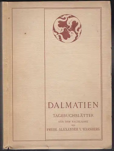 Dalmatien. Tagebuchblätter aus dem Nachlasse. WARSBERG, Alexander Frhr. v.