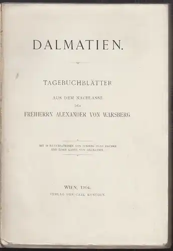 Dalmatien. Tagebuchblätter aus dem Nachlasse. WARSBERG, Alexander Frhr. v.