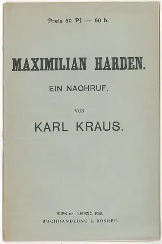 Maximilian Harden. Ein Nachruf. KRAUS, Karl.