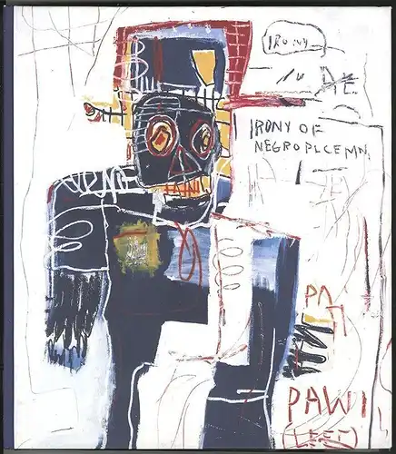 Now`s the Time. Edited by Dieter Buchhart. BASQUIAT, Jean-Michel.