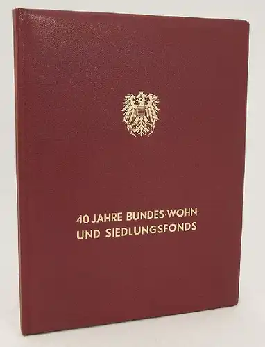Vierzig Jahre Bundes- Wohn- und Siedlungsfonds. 1961