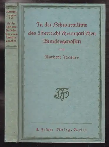 In der Schwarmlinie des österreichisch-ungarischen Bundesgenossen. JACQUES, Norb