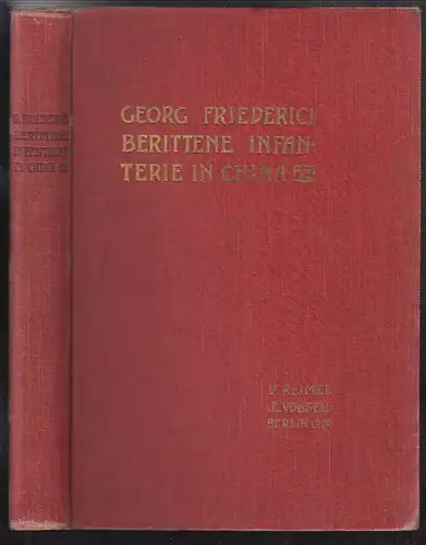 Berittene Infanterie in China und andere Feldzugs-Erinnerungen. FRIEDERICI, Geor