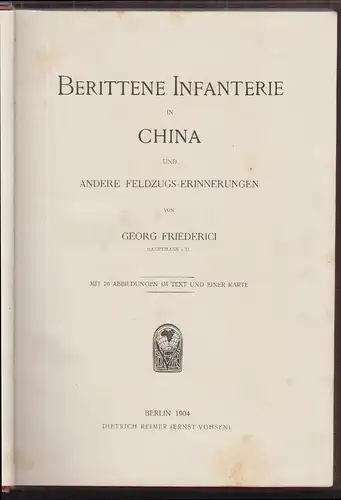 Berittene Infanterie in China und andere Feldzugs-Erinnerungen. FRIEDERICI, Geor