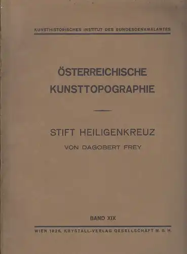 Die Denkmale des Stiftes Heiligenkreuz. Unter Mitarbeit v. Karl Grossmann. FREY,