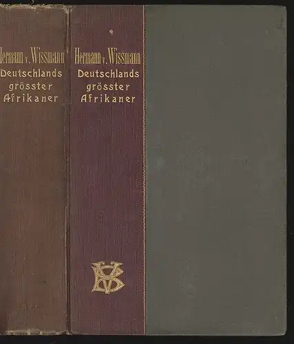 Hermann von Wissmann. Deutschlands größter Afrikaner. Sein Leben und Wirken unte