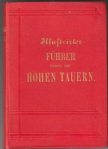 Illustrirter Führer durch die Hohen Tauern. HESS, Heinrich.