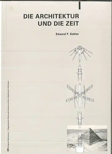 Die Architektur und die Zeit. SEKLER, Eduard F[ranz].