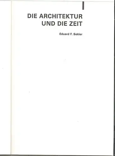 Die Architektur und die Zeit. SEKLER, Eduard F[ranz].