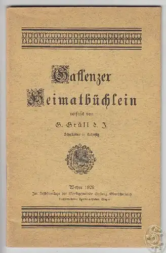 GRÜLL, Gaflenzer Heimatbüchlein. 1929