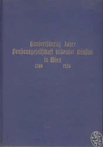 Hundert Jahre Kunstgeschichte Wiens 1788-1888. Eine Festgabe, anlässlich der Säc