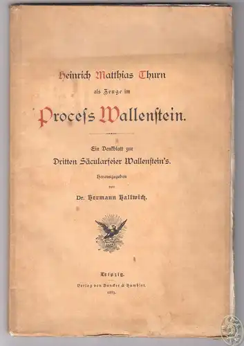 Heinrich Matthias Thurn als Zeuge im Prozeß Wallenstein. Ein Denkblatt zur Dritt