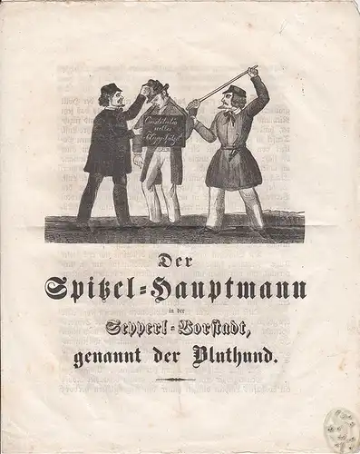 Der Spitzel-Hauptmann in der Sepperl-Vorstadt, genannt der Bluthund. (von) J. R.