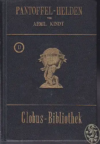 KINDT, Pantoffel-Helden oder Die Geschichte von... 1905