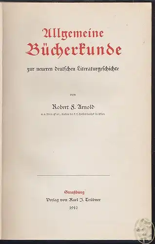 Allgemeine Bücherkunde zur neueren deutschen Literaturgeschichte. ARNOLDT, Rober