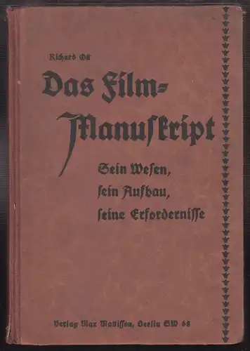 Das Film-Manuskript. Sein Wesen, sein Aufbau und seine Erfordernisse. OTT, Richa