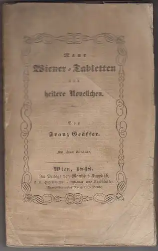 Neue Wiener-Tabletten und heitere Novellchen. GRÄFFER, Franz.