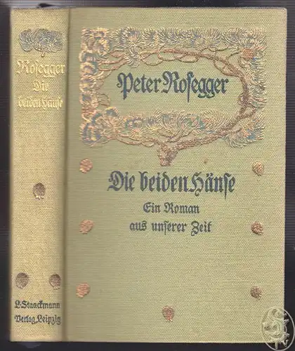 Die beiden Hänse. Ein Roman aus unserer Zeit. ROSEGGER, Peter.