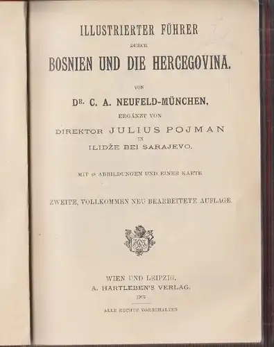 Illustrierter Führer durch Bosnien und die Hercegovina. NEUFELD-MÜNCHEN, C. A.