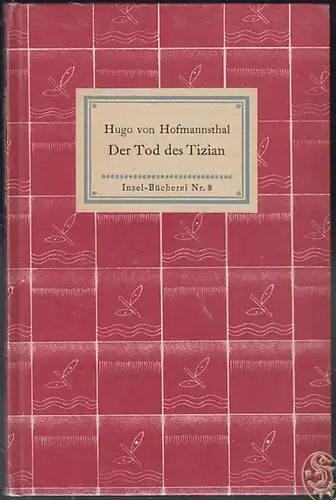 Der Tod des Tizian. Idylle. Zwei Dichtungen. HOFMANNSTHAL, Hugo v.