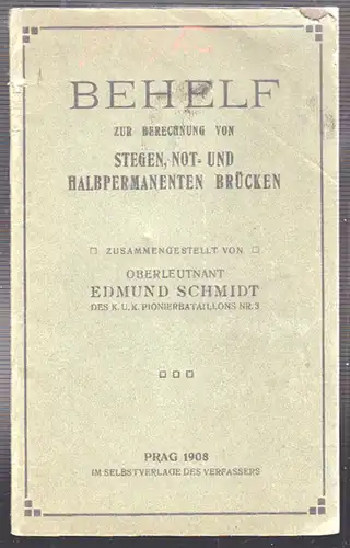 Behelf zur Berechnung von Stegen, Not- und Halbpermanenten Brücken. Zusammengest