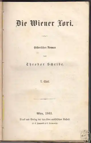 Die Wiener Lori. Historischer Roman. SCHEIBE, Theodor.