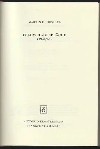 Feldweg-Gespräche (1944/45). HEIDEGGER, Martin.