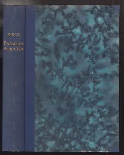 Paradies Amerika. KISCH, Egon Erwin. 1887-19