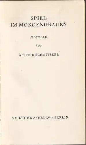 Spiel im Morgengrauen. Novelle. SCHNITZLER, Arthur.