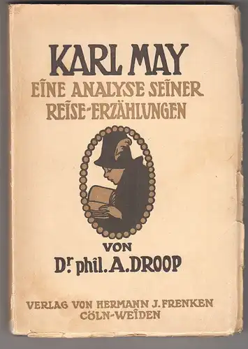 Karl May. Eine Analyse seiner Reise-Erzählungen. DROOP, A.