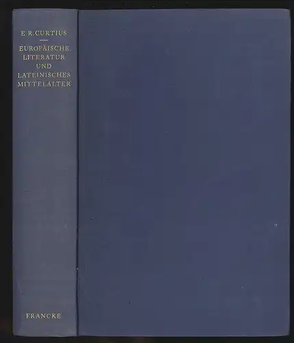 Europäische Literatur und lateinisches Mittelalter. CURTIUS, Ernst Robert.