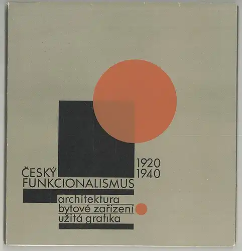 Cesky Funkcionalismus 1920-1940. Bytove Zarizeni. ADLEROVA, Alena.