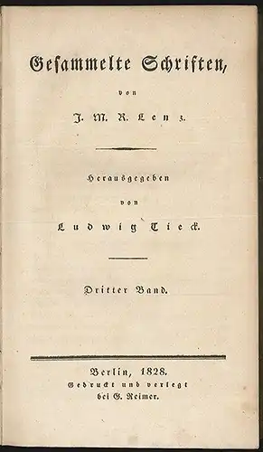 Gesammelte Schriften. Herausgegeben von Ludwig Tieck. LENZ, J(akob) M(ichael) R(