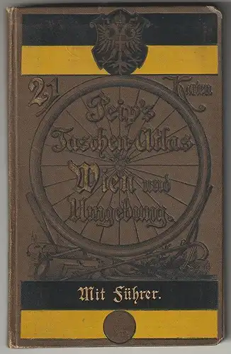 Taschenatlas von Wien und weiterer Umgebung. Nebst Führer durch Wien und 1617-04